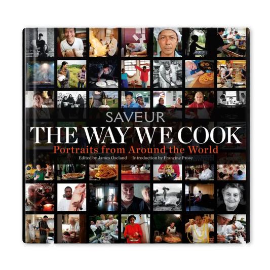 SAVEUR: The Way We Cook: Portraits from Around the World